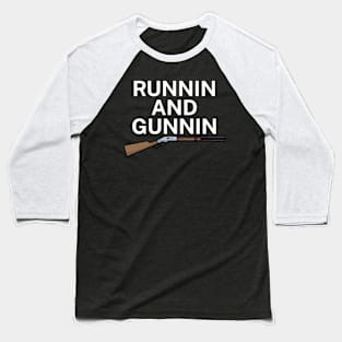 Runnin and gunnin Baseball T-Shirt